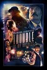 Watch Trouble Is My Business Zmovies