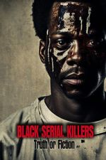 Watch Black Serial Killers: Truth or Fiction Zmovies