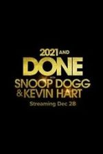 Watch 2021 and Done with Snoop Dogg & Kevin Hart (TV Special 2021) Zmovies