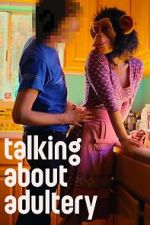 Watch Talking About Adultery Zmovies