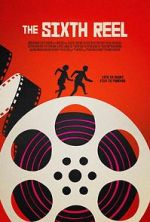 Watch The Sixth Reel Zmovies