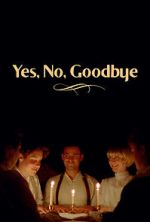 Watch Yes, No, Goodbye (Short 2023) Zmovies