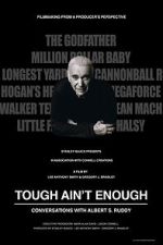 Watch Tough Ain't Enough: Conversations with Albert S. Ruddy Zmovies