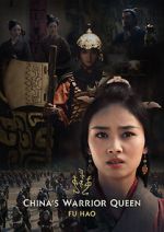 Watch China\'s Warrior Queen - Fu Hao (TV Special 2022) Zmovies