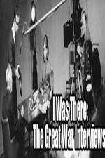 Watch I Was There: The Great War Interviews Zmovies