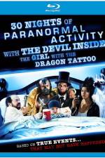 Watch 30 Nights of Paranormal Activity with the Devil Inside the Girl with the Dragon Tattoo Zmovies