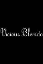 Watch Vicious Blonde Zmovies