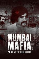 Watch Mumbai Mafia: Police vs the Underworld Zmovies