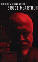 Watch Catching a Serial Killer: Bruce McArthur (TV Special 2021) Zmovies