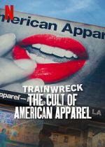 Watch Trainwreck: The Cult of American Apparel Zmovies