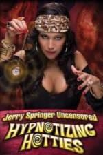 Watch Jerry Springer Hypnotizing Hotties Zmovies