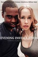 Watch Evening Installation Zmovies