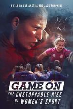 Watch Game On: The Unstoppable Rise of Women\'s Sport Zmovies