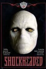 Watch Shockheaded Zmovies