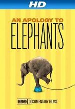 Watch An Apology to Elephants (Short 2013) Zmovies