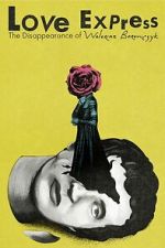 Watch Love Express. The Disappearance of Walerian Borowczyk Zmovies