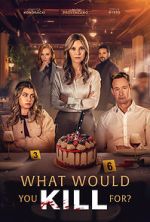 Watch What Would You Kill For? Zmovies