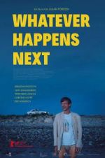 Watch Whatever Happens Next Zmovies