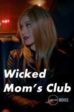 Watch Wicked Mom\'s Club Zmovies