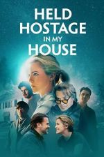 Watch Held Hostage in My House Zmovies