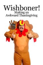 Watch Wishboner: Making an Awkward Thanksgiving Zmovies
