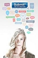 Watch Submit the Documentary: The Virtual Reality of Cyberbullying Zmovies