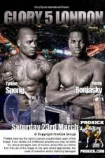 Watch Glory 5 London Spong vs Bonjasky Zmovies