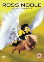Watch Ross Noble: Sonic Waffle Zmovies