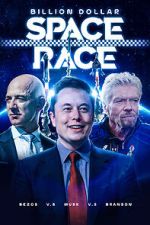 Watch Billion Dollar Space Race: Bezos Vs Musk Vs Branson Zmovies