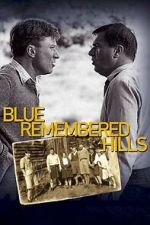Watch Blue Remembered Hills Zmovies