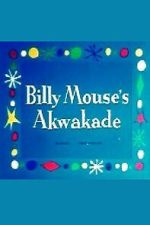 Watch Billy Mouse\'s Akwakade Zmovies