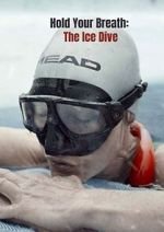 Watch Hold Your Breath: The Ice Dive (Short 2022) Zmovies