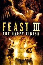 Watch Feast III: The Happy Finish Zmovies