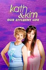 Watch Kath & Kim: Our Effluent Life Zmovies