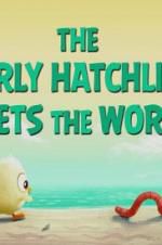 Watch The Early Hatchling Gets the Worm Zmovies