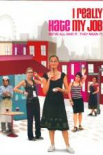 Watch I Really Hate My Job Zmovies