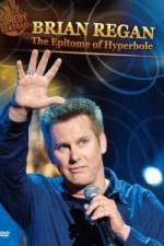 Watch Brian Regan: The Epitome of Hyperbole Zmovies