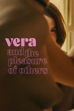 Watch Vera and the Pleasure of Others Zmovies