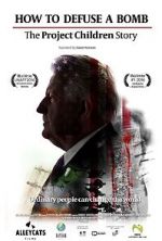 Watch How to Defuse a Bomb: The Project Children Story Zmovies