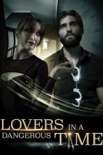 Watch Lovers in a Dangerous Time Zmovies
