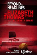 Watch Beyond the Headlines: The Elizabeth Thomas Story with Elizabeth Smart Zmovies