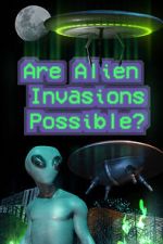 Watch Are Alien Invasions Possible? Zmovies
