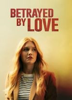 Watch Betrayed by Love Zmovies