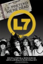 Watch L7: Pretend We\'re Dead Zmovies