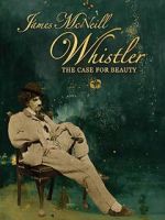 Watch James McNeill Whistler and the Case for Beauty Zmovies