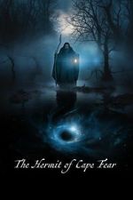 Watch The Hermit of Cape Fear Zmovies