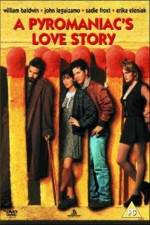 Watch A Pyromaniac's Love Story Zmovies