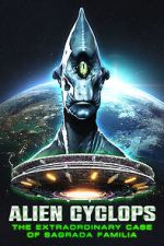 Watch Alien Cyclops: The Sagrada Familia Case Zmovies