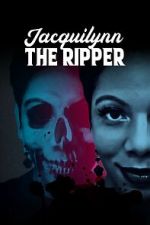 Watch Jacquilynn the Ripper Zmovies