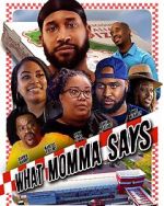 Watch What Momma Says Zmovies